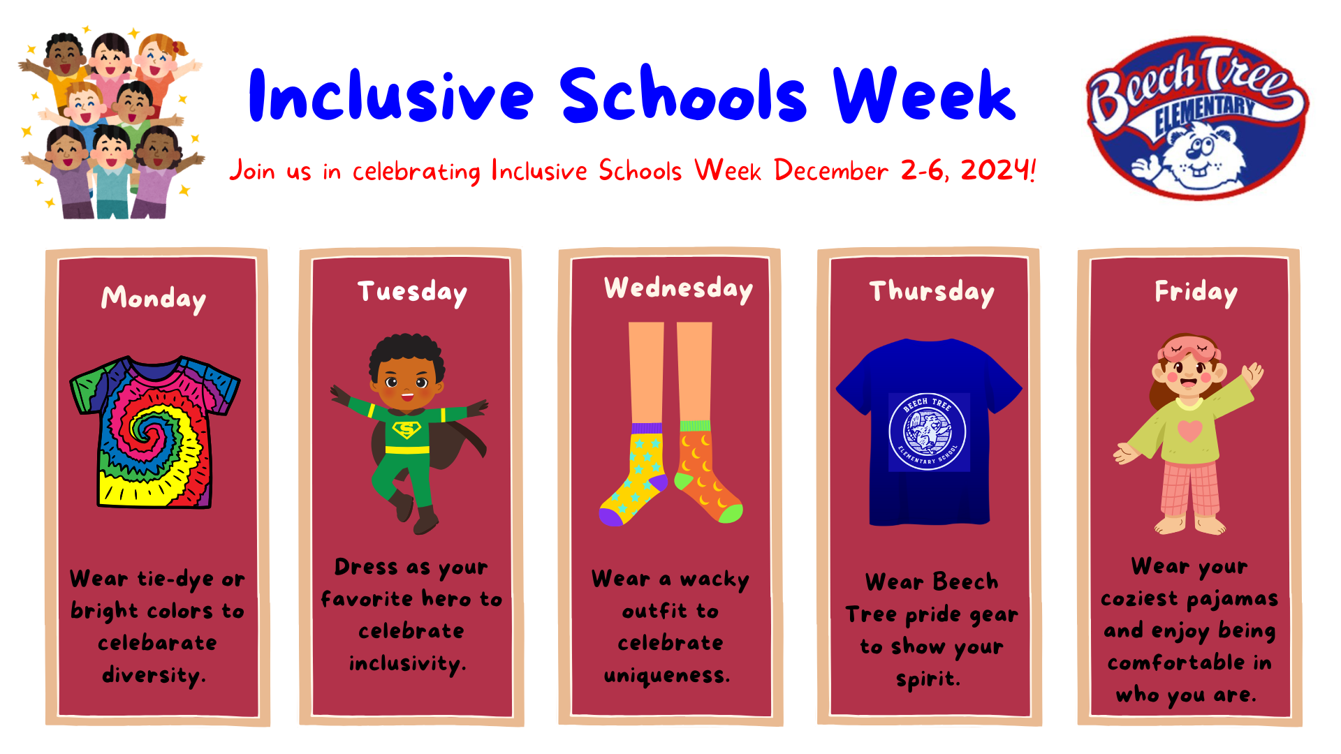 Wear Tie-dye monday. Favorte hero Tuesday. Wacky day wednesday. Becch tree gear Thursday. Pajama day Friday.